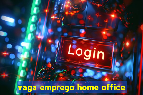 vaga emprego home office